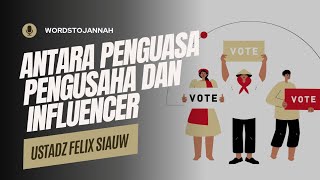 ===WAJIB NONTON=== Antara Penguasa, Pengusaha, dan Influencer-Ustadz Felix Siauw #kajian #dakwah