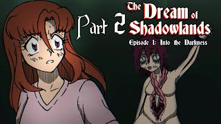 The Dream Of Shadowlands | Ep1 Part 2 | OH NO!!