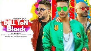 DILL TON BLACCK  video song (HD)  | jassie Gill feat. Badshah |