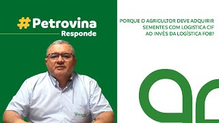 Petrovina Responde- Por que o agricultor deve adquirir sementes com logística CIF?