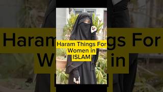 Haram Thing For Women in Islam #islamic #ytshort #islamicstatus#viral#shortvideo