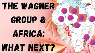 The Wagner Group: What Next For Africa?