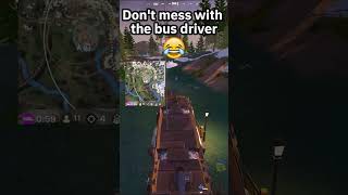 Don't mess with the bus driver #fortnite #fortniteshorts #fortnitefunny #fortnitefunnymoments