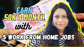 How To Make 50,000 a month by Working From Home | 5 High Paying Work From Home jobs