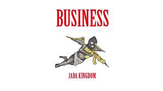 Jada Kingdom - Business (Official Audio)