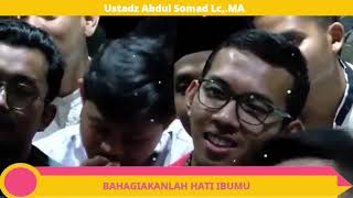 Ustadz Abdul somad - BAHAGIAKANLAH HATI IBUMU...