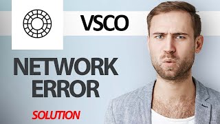 How To Fix VSCO App Network Error | Step By Step