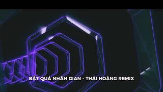 Bất Quá Nhân Gian (Vocal Việt) - Thái Hoàng Remix