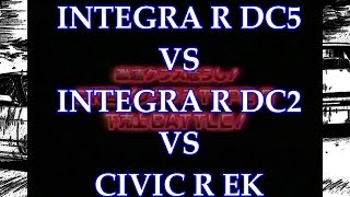 INTEGRA R DC5 VS INTEGRA R DC2 ● JDM BATTLE