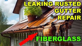 I Fixed My Leaking Rusty Gutters With Fiberglass Resin DIY