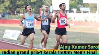 1500m Men's Final | Ajay Kumar Saroj | Indian grand prix-1 kerala 2022 | @athletessupport