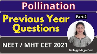 PYQs on Pollination Part 2 | Reproduction in Plants IMP MCQs | NEET | MHTCET 2021 | Biology IMP MCQs