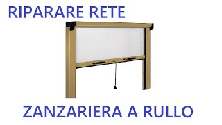 Riparare rete zanzariera a rullo scorrevole