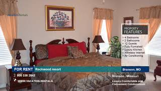 Missouri  | Vacation Rentals | Rockwood Resort - 12 Guests | Branson