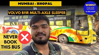 MUMBAI to BHOPAL  in VERMA TRAVELS Volvo B11R Multiaxle Sleeper Bus || Worst VOLVO Bus of my Life