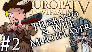 Europa Universalis 4 | Husband and Wife Multiplayer | Part 2