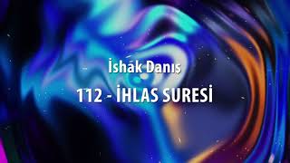 112 -  İshak Danış -  İHLAS SURESİ