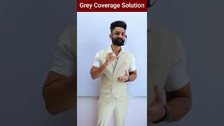 Grey Coverage solution | #shorts #short #youtubeshorts