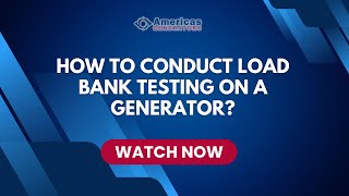 How to Conduct Load Bank Testing on a Generator