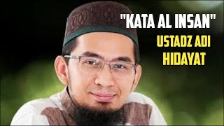 Penjelasan singkat kata INSAN | Oleh Ustadz Adi Hidayat, Lc,.