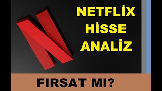 NETFLİX FIRSAT MI? HİSSE ANALİZİ