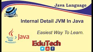 Internal Detail JVM In Java Part_7 |EduTech|