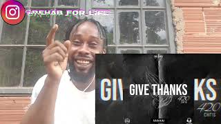 420 Chris - Give Thanks (Mad Reaction)