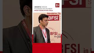 #BSBFSI: KredX founder on his next most disruptive idea #bfsi #banking #economy  #sharemarket