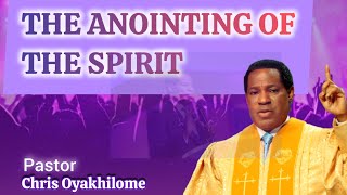 THE ANOINTING OF THE SPIRIT | recieve this message with faith from Pastor Chris Oyakhilome