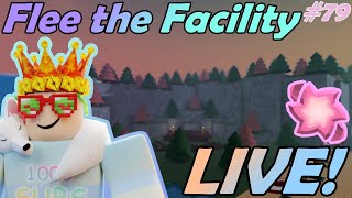 Flee the Facility LIVE #79 - EVENING STREAM!!!