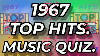 1967 TOP HITS  Music Quiz. Selection of top hits from 1967 Name song and Artist if you can..