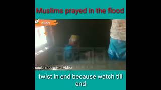 Muslim attitude // Muslim parade in flood #Muslims #pray #namaz