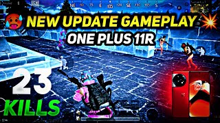 🥹 MY FIRST NEW UPDATE GAMEPLAY || ⚡ FULL BOMB BAM  23 KILLS || oneplus 11r bgmi gameplay