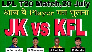 jk vs kfl dream11 prediction today match.jk vs kfl t20.jk vs kf dream11.lanka premier league 2024