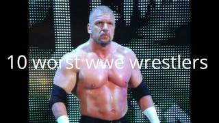 wwe top 10 worst wrestlers