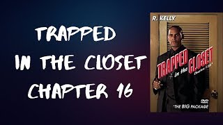 R.kelly - Trapped in the Closet Chapter 16 (Lyrics)