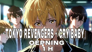 Tokyo Revengers - Opening『Cry Baby』 [1 HOUR ]