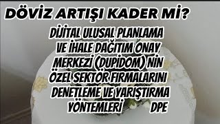 Döviz artışları kader mi? DUPİDOM (Dijital Ulusal Planlama ve İhale Onay Merkezi)