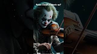 Relax Classical Music ep7