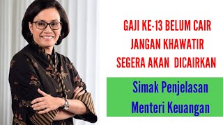 GAJI KE-13 BELUM CAIR | SIMAK PENJELASAN MENKEU