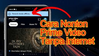 Nonton Prime Video Tanpa Internet √ Unduh Film di Prime Video