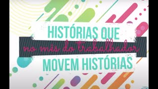 HISTÓRIAS QUE MOVEM HISTÓRIAS - Ep. 4