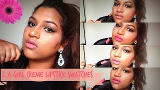 L.A. GIRL CREME LIPSTICK SWATCHES | LIPSTICKS FOR INDIAN/BROWN GIRLS | MAC NC45