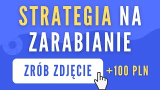 Jak zarabiać przez Internet na ROBIENIU ZDJĘĆ - Aplikacja do zarabiania