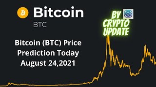 Bitcoin (BTC) Price Prediction Today August 24,2021