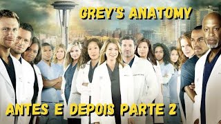 Antes e Depois Elenco Grey's Anatomy Veja com estão 2021 PARTE 2