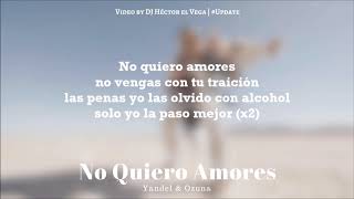 No Quiero Amores (Letra) - Yandel & Ozuna #Update