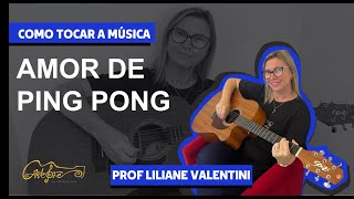 Como tocar a música Amor de Ping Pong