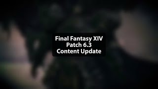 FFXIV Content Update From Patch 6.3 (Quick Rundown of Major Additions)