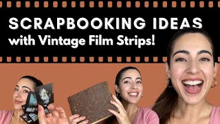 Creative Scrapbooking Ideas with Vintage Film Strips!